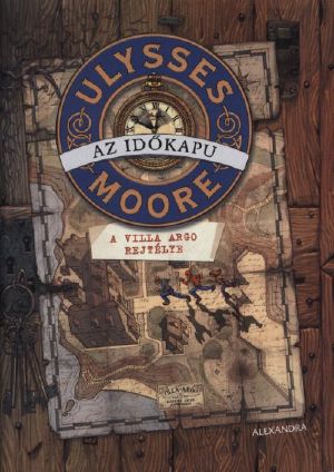 [Ulysses Moore 01] • Az időkapu - A Villa Argo rejtélye